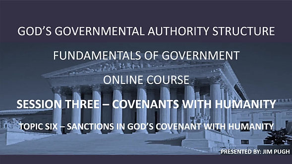 Session Three Topic Six - Sanctions in God's Covenant with Humanity